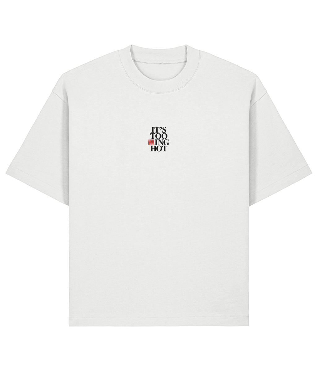 It's Too ~ing Hot Tee